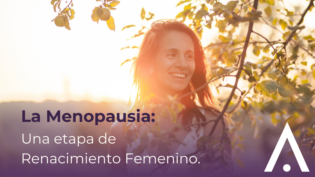 La Menopausia: Una etapa de Renacimiento Femenino